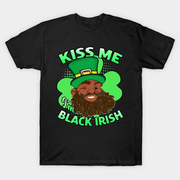 Kiss Me I'm Black Irish Laeprechaun St. Patrick's Day Melanin Afro Funny T-Shirt by Kdeal12